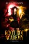 [Root Rot Academy 01] • Root Rot Academy · Term 1